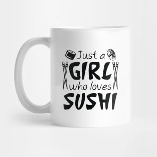 Just A Girl Who Loves Sushi Mug